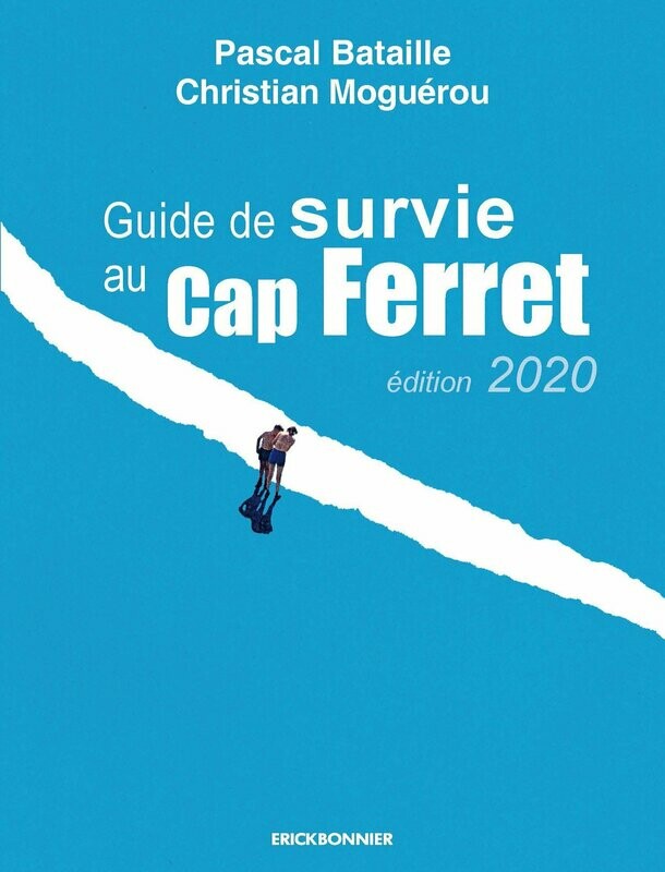 GUIDE DE SURVIE AU CAP FERRET