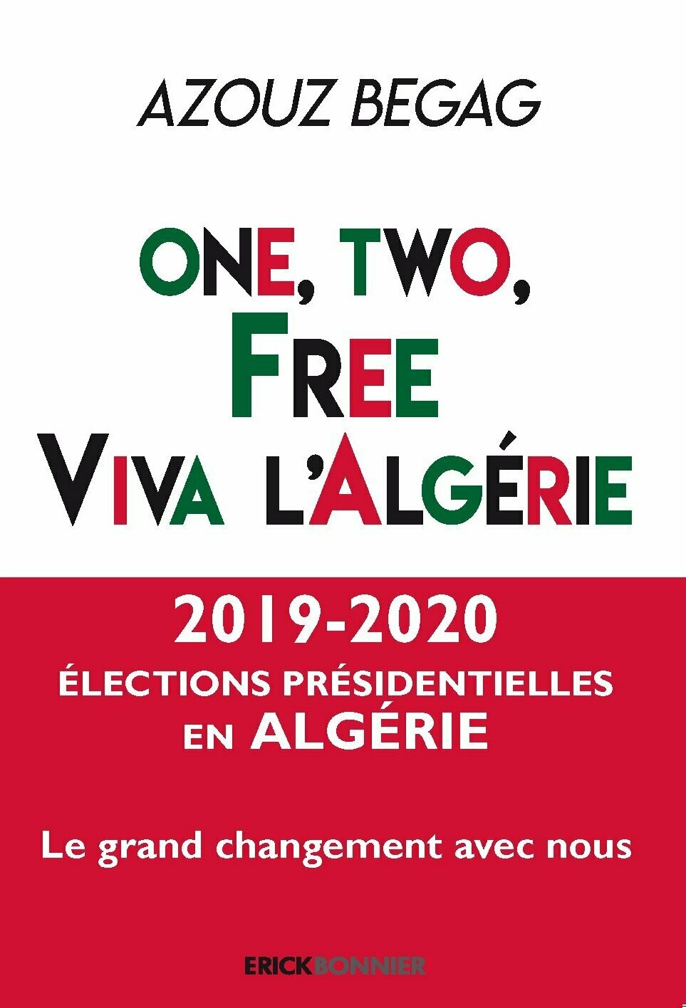 ONE, TWO, FREE
VIVA L’ALGÉRIE