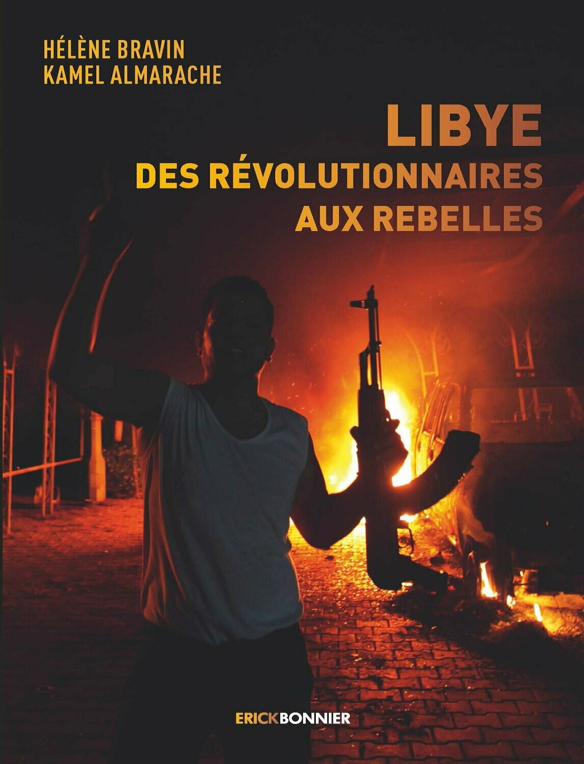 LIBYE, DES RÉVOLUTIONNAIRES AUX REBELLES