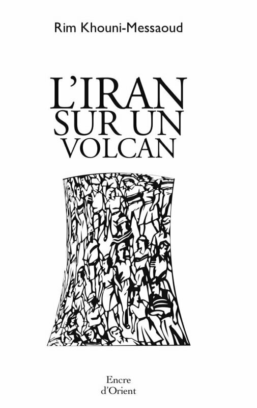 L’IRAN SUR UN VOLCAN