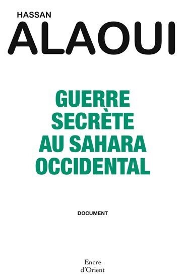 GUERRE SECRÈTE AU SAHARA OCCIDENTAL