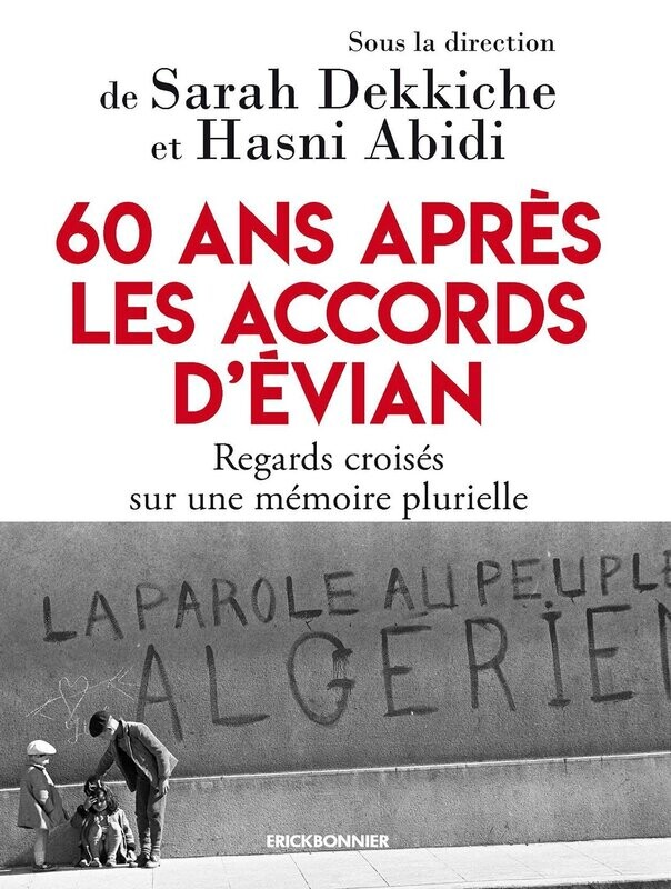60 ANS APRÈS LES ACCORDS D'ÉVIAN