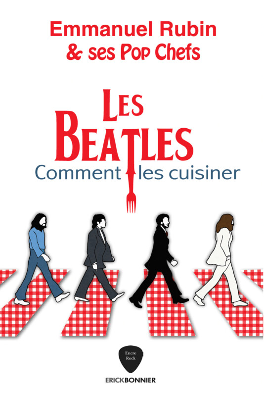 LES BEATLES, COMMENT LES CUISINER