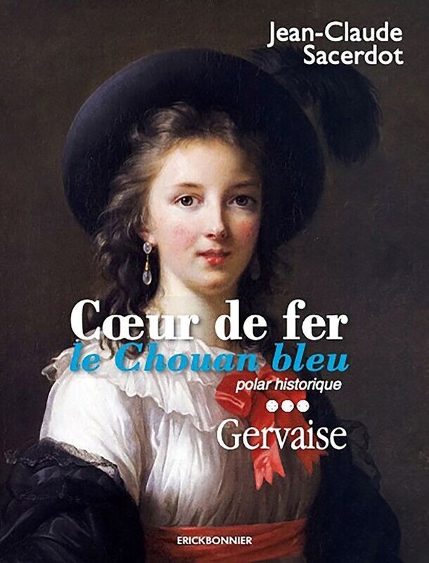 COEUR DE FER
LE CHOUAN BLEU
GERVAISE