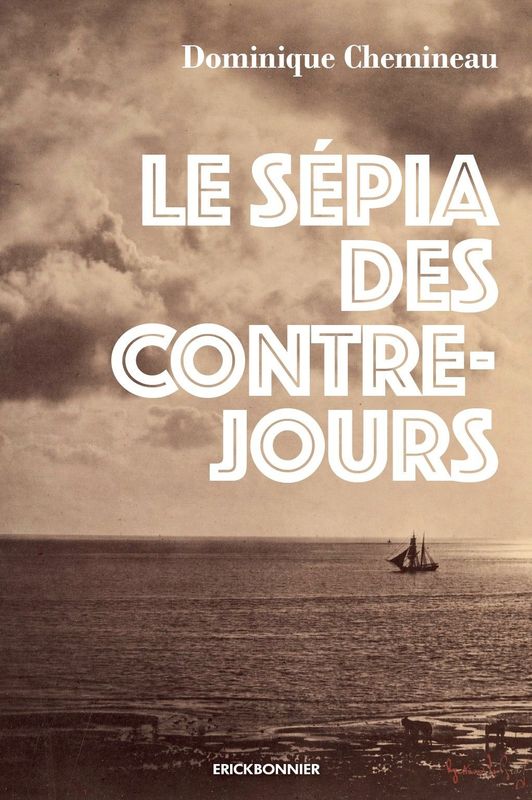 LE SÉPIA DES CONTRE-JOURS
