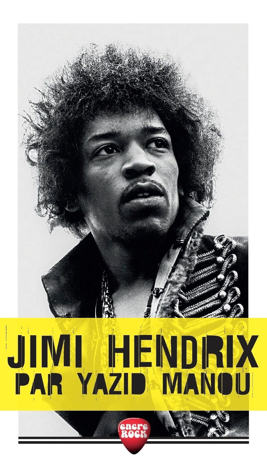 JIMI HENDRIX PAR YAZID MANOU JIMI HENDRIX PAR YAZID MANOU