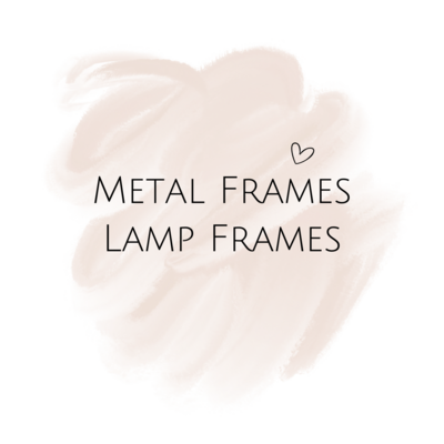Metal Frames / Lamp Frames