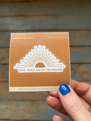 Polished Prints Good Things Are On The Horizon Sticker PPR6
