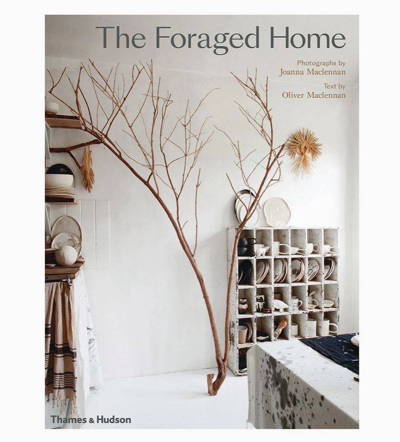 The Foraged Home by Joanna Maclennan