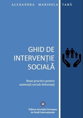 Ghid de intervenție socială: Bune practici pentru asistenții sociali debutanți