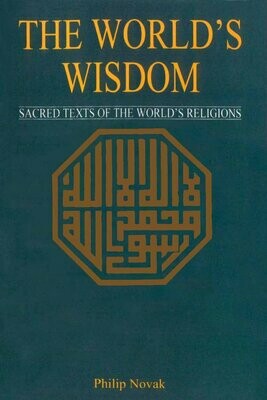 The World’s Wisdom | Sacred Texts of the World’s Religions | Philip Novak