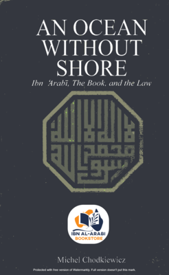 An Ocean without Shore | Ibn ‘Arabi, The Book and the Law |  Michel Chodkiewicz