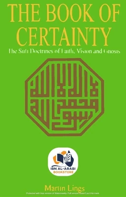 The book of Certainity | The Sufi Doctrine of Faith, Vision and Gnosis