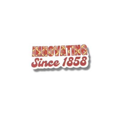 Innovating Since 1858 Sticker