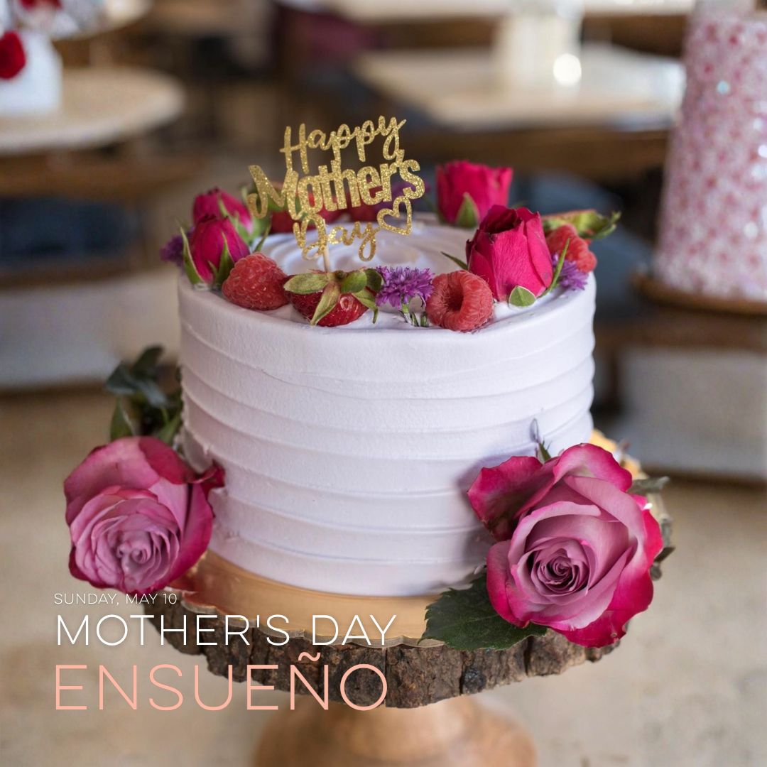 Ensueño - Mother's Day Edition