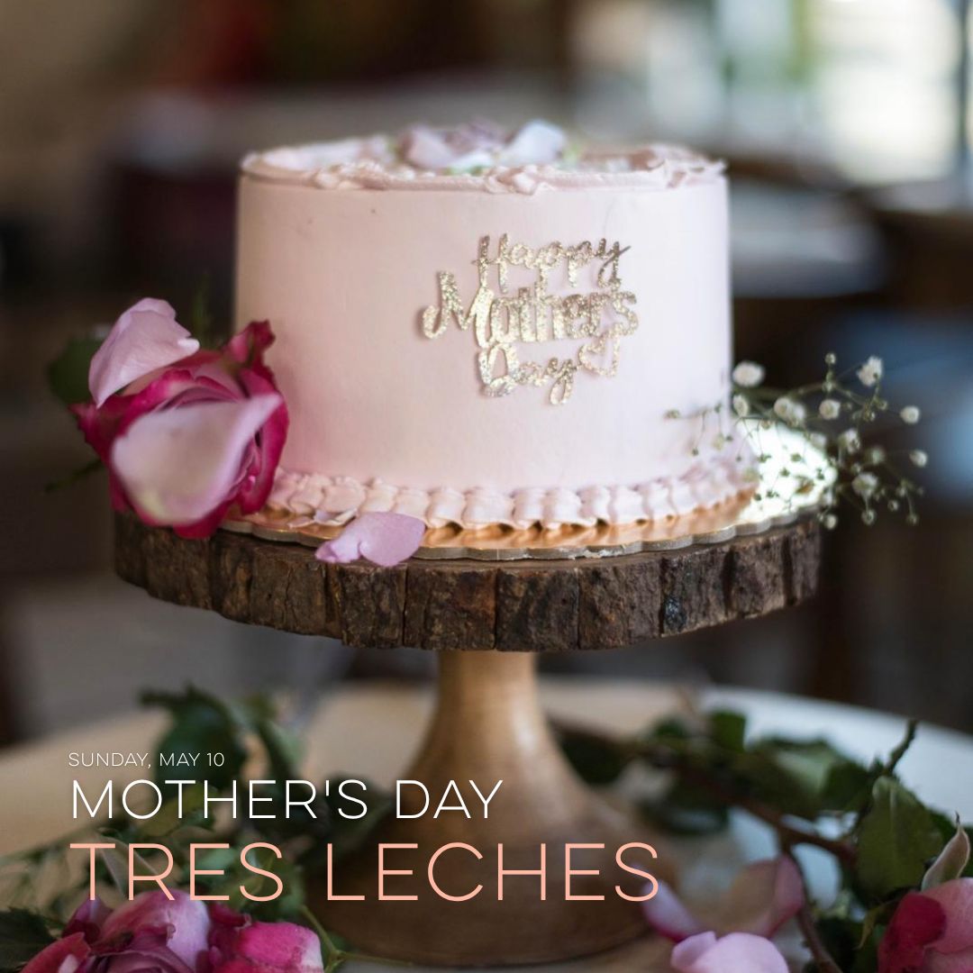 Tres leches - Mother's Day Edition