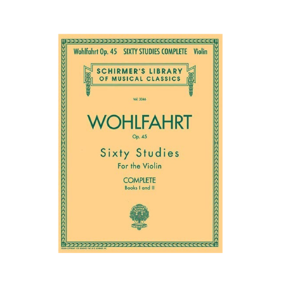 Wohlfahrt Op.45 Sixty Studies For the Violin Complete Books I and II Wohlfahrt Op.45 Sixty Studies For the Violin Complete Books I and II