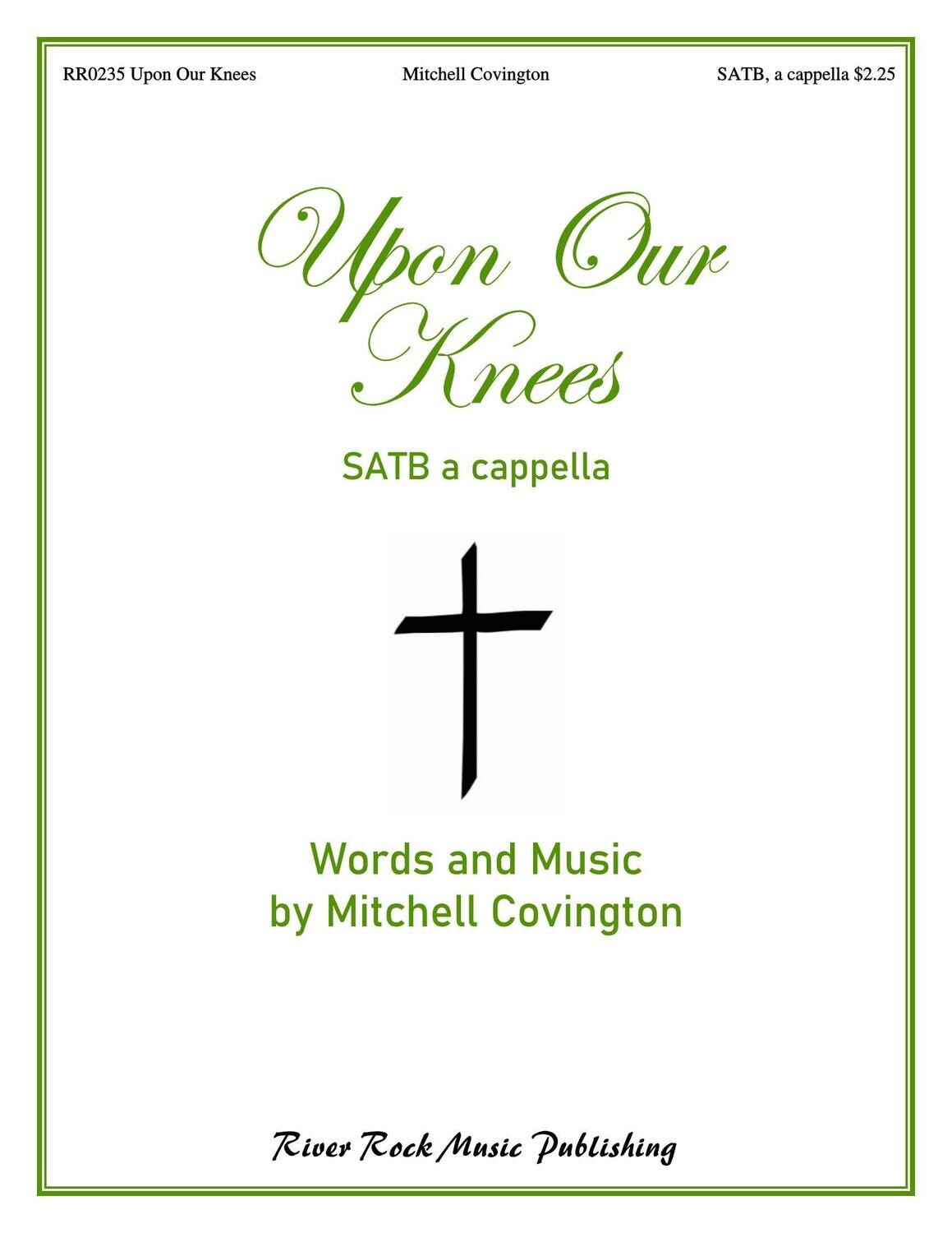Upon Our Knees / SATB, a cappella