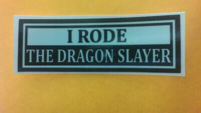 I Rode The Dragon Slayer