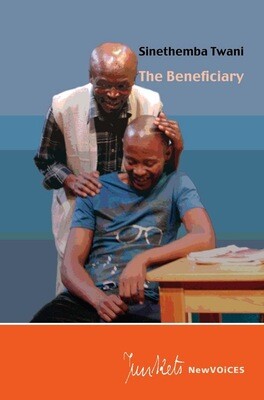 Playscript No. 22
NewVOiCES
Sinethemba Twani: The Beneficiary
