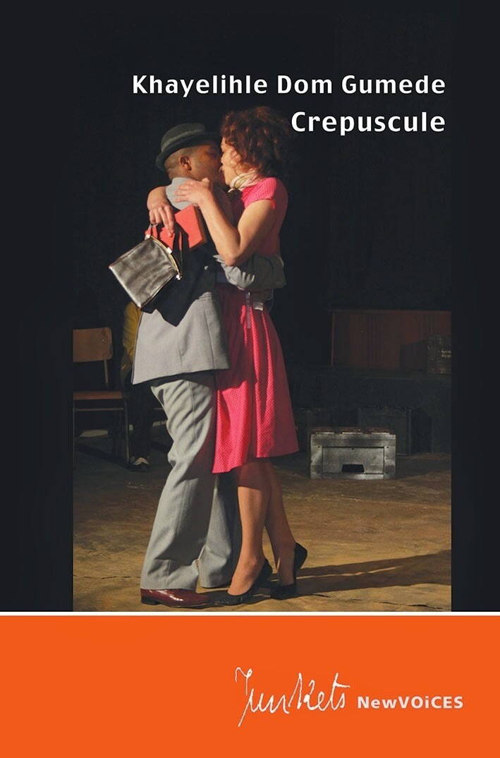 Playscript No. 27
NewVOiCES
Khayelihle Dom Gumede: Crepuscule