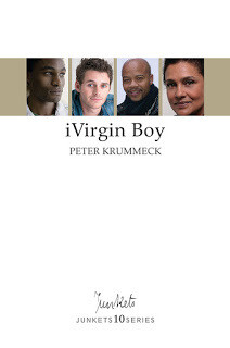 Playscript No. 29
JUNKETS10SERIES
Peter Krummeck: iVirgin Boy