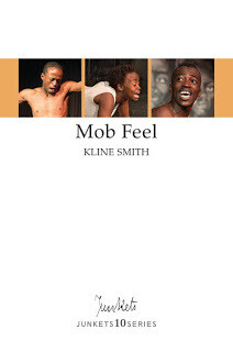 Playscript No. 33
JUNKETS10SERIES
Kline Smith: Mob Feel