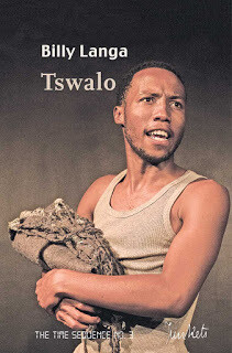 Playscript No. 44
THE TIME SEQUENCE No. 3
Billy Langa in collaboration with
Mahlatsi Mokgonyana: Tswalo