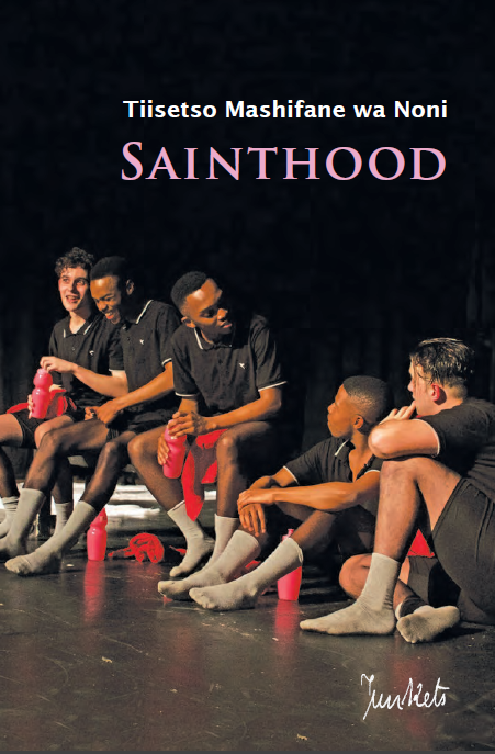 Playscript No. 46
Tiisetso Mashifane wa Noni: Sainthood