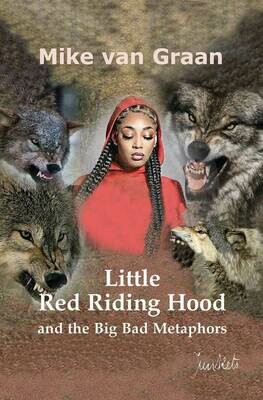 Playscript No. 48
Mike van Graan: Little Red Riding Hood and the Big Bad
Metaphors