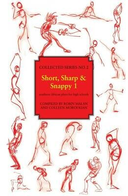 Collected Series No. 2
Short, Sharp &amp; Snappy 1: Southern African plays for
high schools