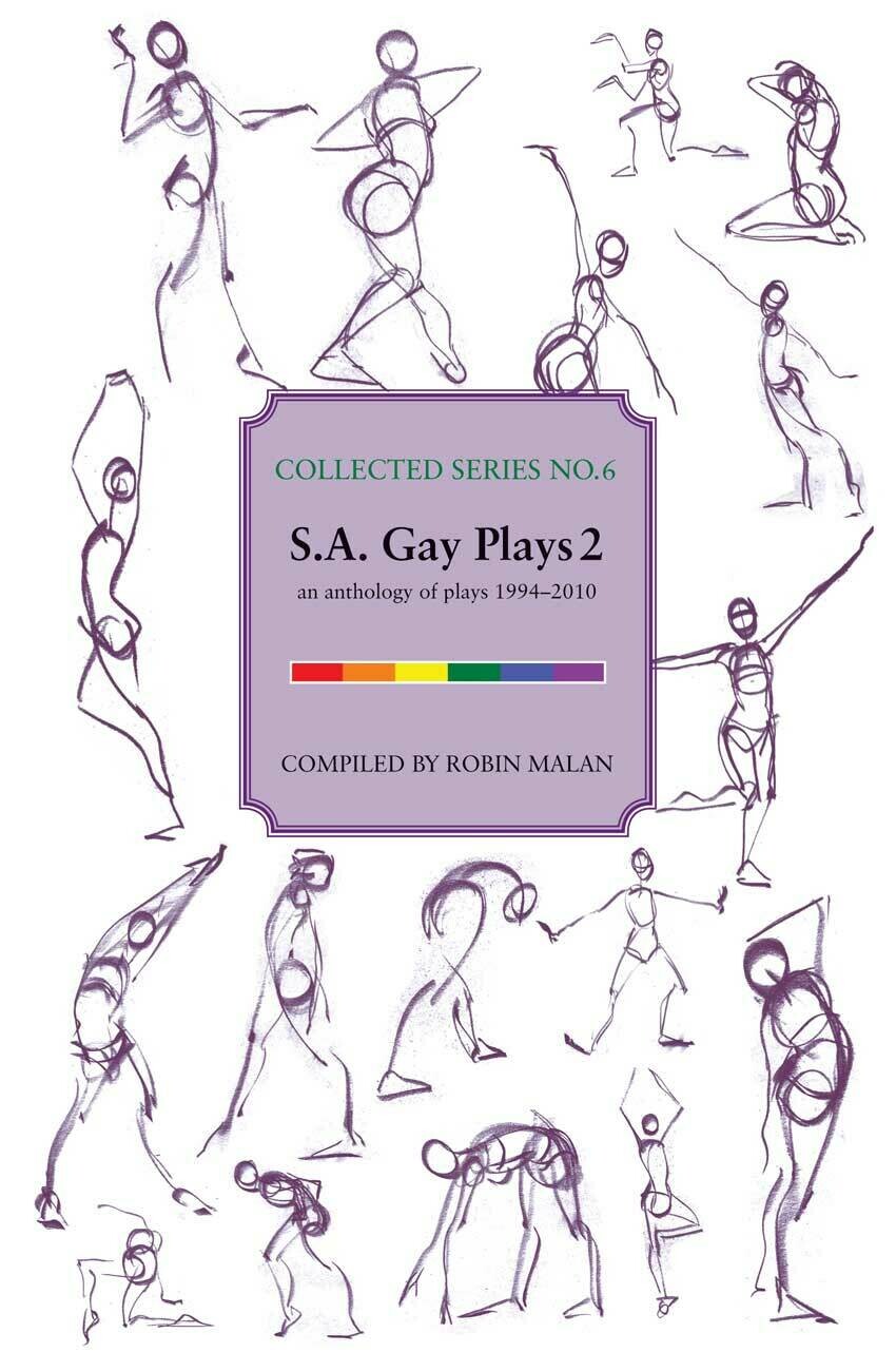 Collected Series No. 6
S.A. Gay Plays 2: an anthology of plays 1994–2013