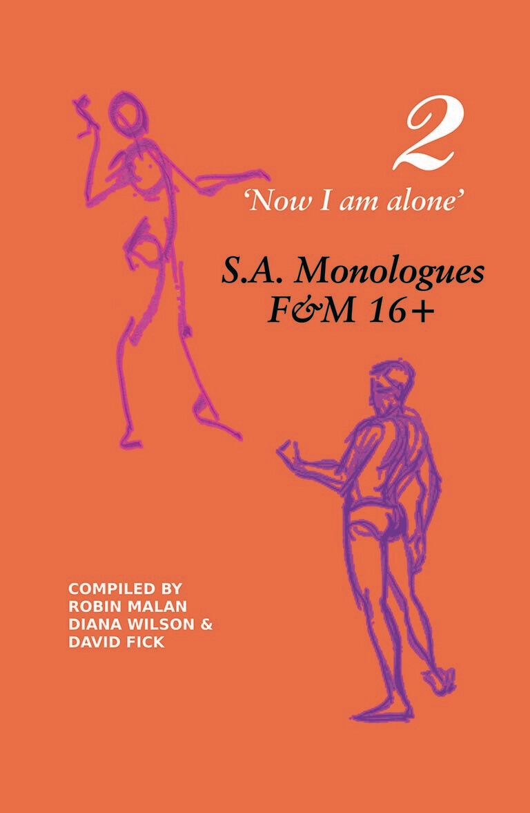 ​‘Now I am alone’ 2: SA Monologues F &amp; M 16+