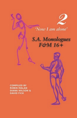 ​‘Now I am alone’ 2: SA Monologues F &amp; M 16+