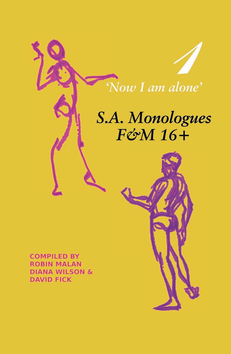 ‘Now I am alone’ 1: SA Monologues F &amp; M 16+