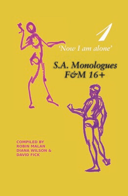 ‘Now I am alone’ 1: SA Monologues F &amp; M 16+