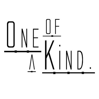 One of a Kind..