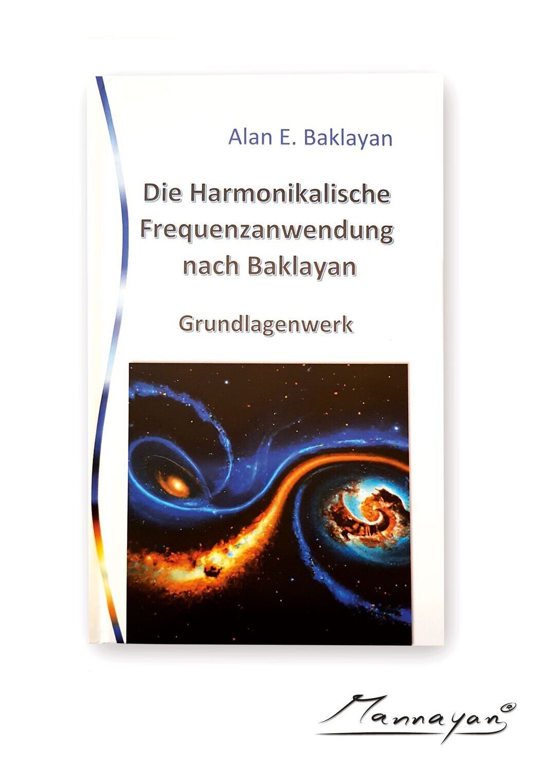 Grundlagenwerk: Die harmonikalische Frequenzanwendung nach Baklayan