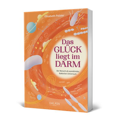 Das Glück liegt im Darm Das Glück liegt im Darm