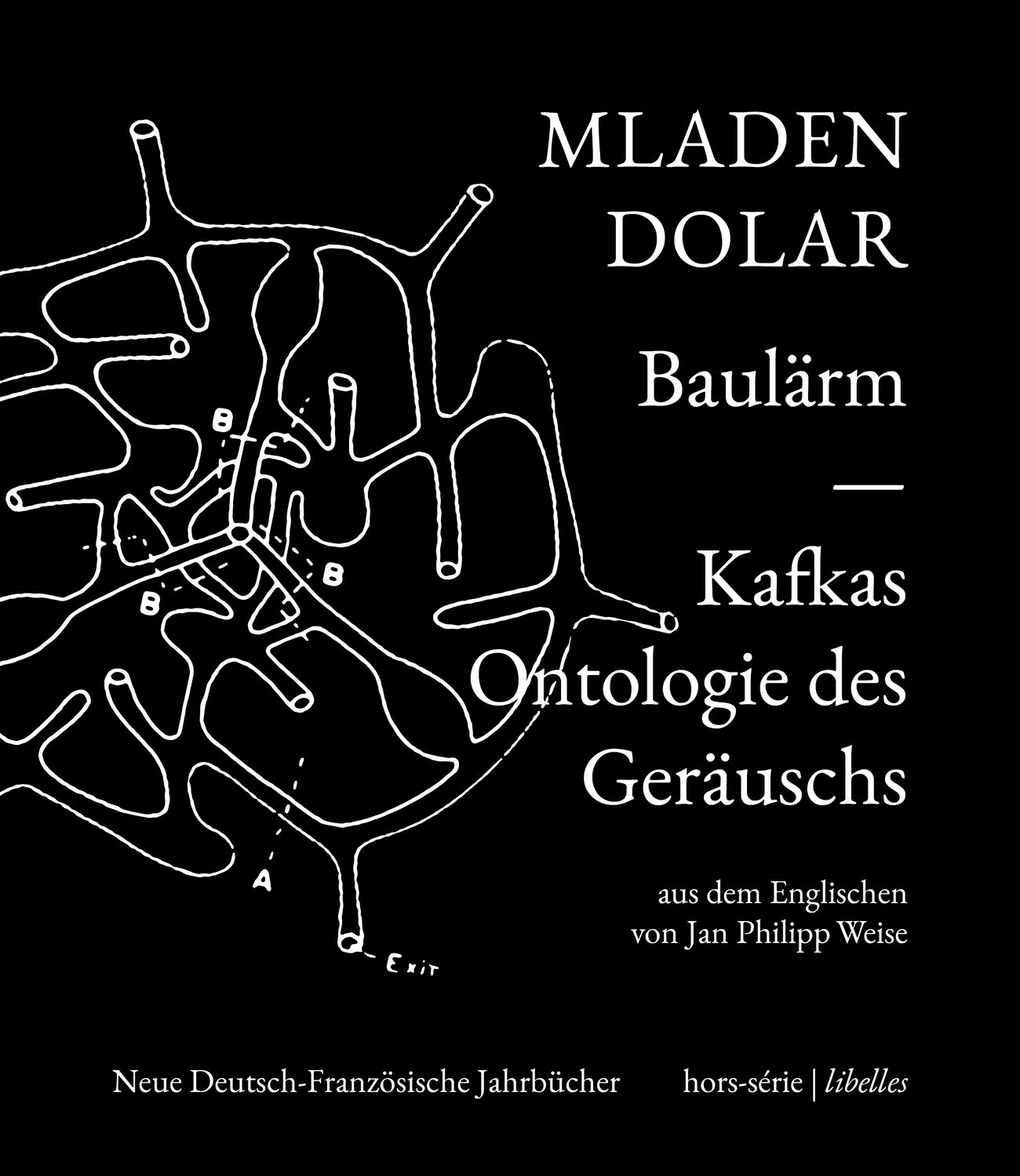 Mladen Dolar – Baulärm. Kafkas Ontologie des Geräuschs