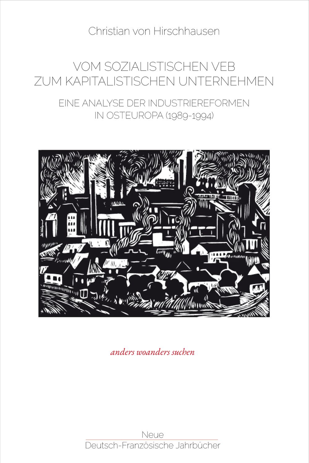 Christian von Hirschhausen – Vom sozialistischen VEB zum kapitalistischen Unternehmen