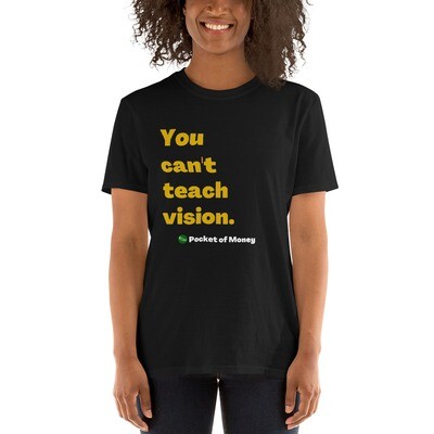 Can't Teach Vision Short-Sleeve Unisex T-Shirt