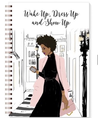 Wake Up, Dress Up, Show Up Journal