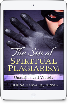 The Sin of Spiritual Plagiarism: Unauthorized Vessels [Ebook]