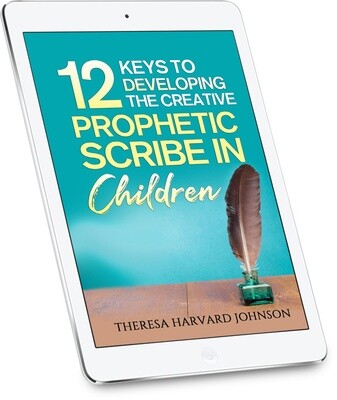 12 Keys To Developing The Creative Prophetic Scribe In Children [Ebook]