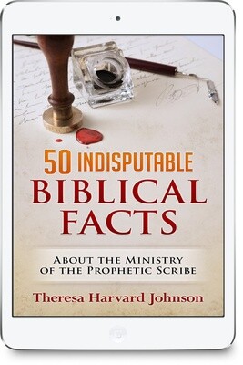 50 Indisputable Biblical Facts About The Ministry of the Prophetic Scribe [E-book]