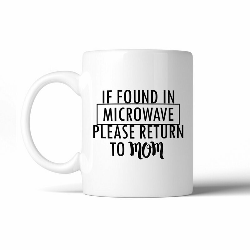 If Found In Microwave Please Return To Mom Mug