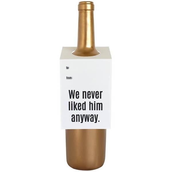 We Never Liked Him Anyway Wine & Spirit Tag