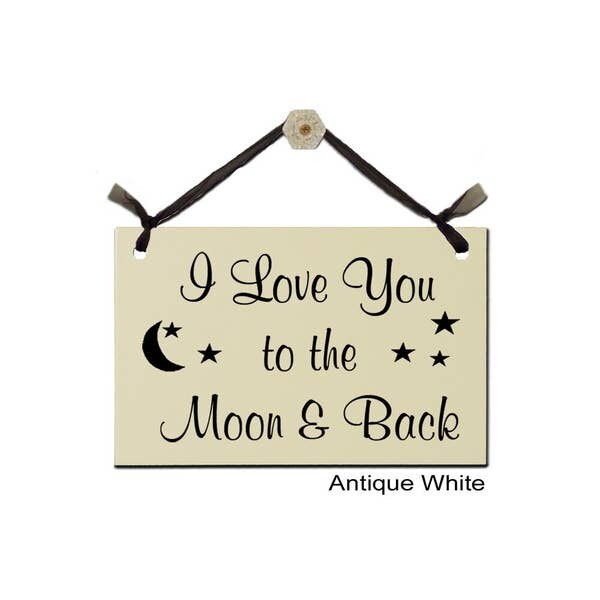 I Love You To The Moon And Back Sign