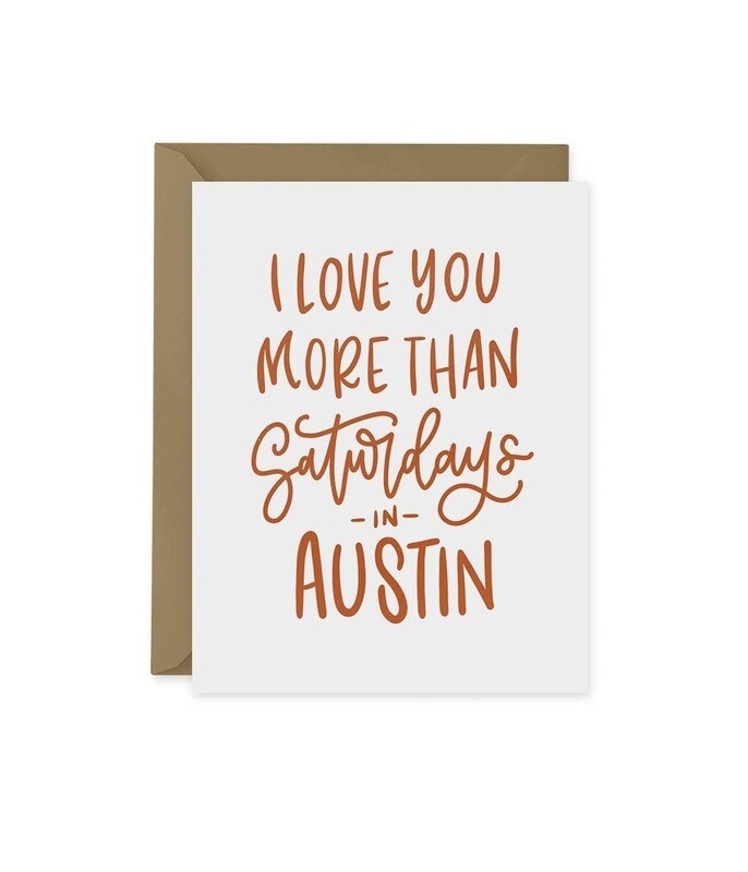 I Love You More Than Saturdays In Austin Greeting Card
